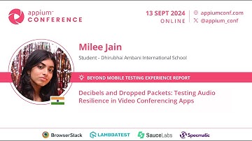 Decibels & Dropped Packets: Testing Audio Resilience in Video Conf. Apps - Milee Jain #AppiumConf 24