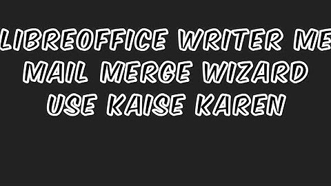 How to use  Mail Merge wizard in Libreoffice Writer Easily  use for send one letter to many peoples