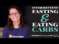 Intermittent Fasting and Eating Carbs