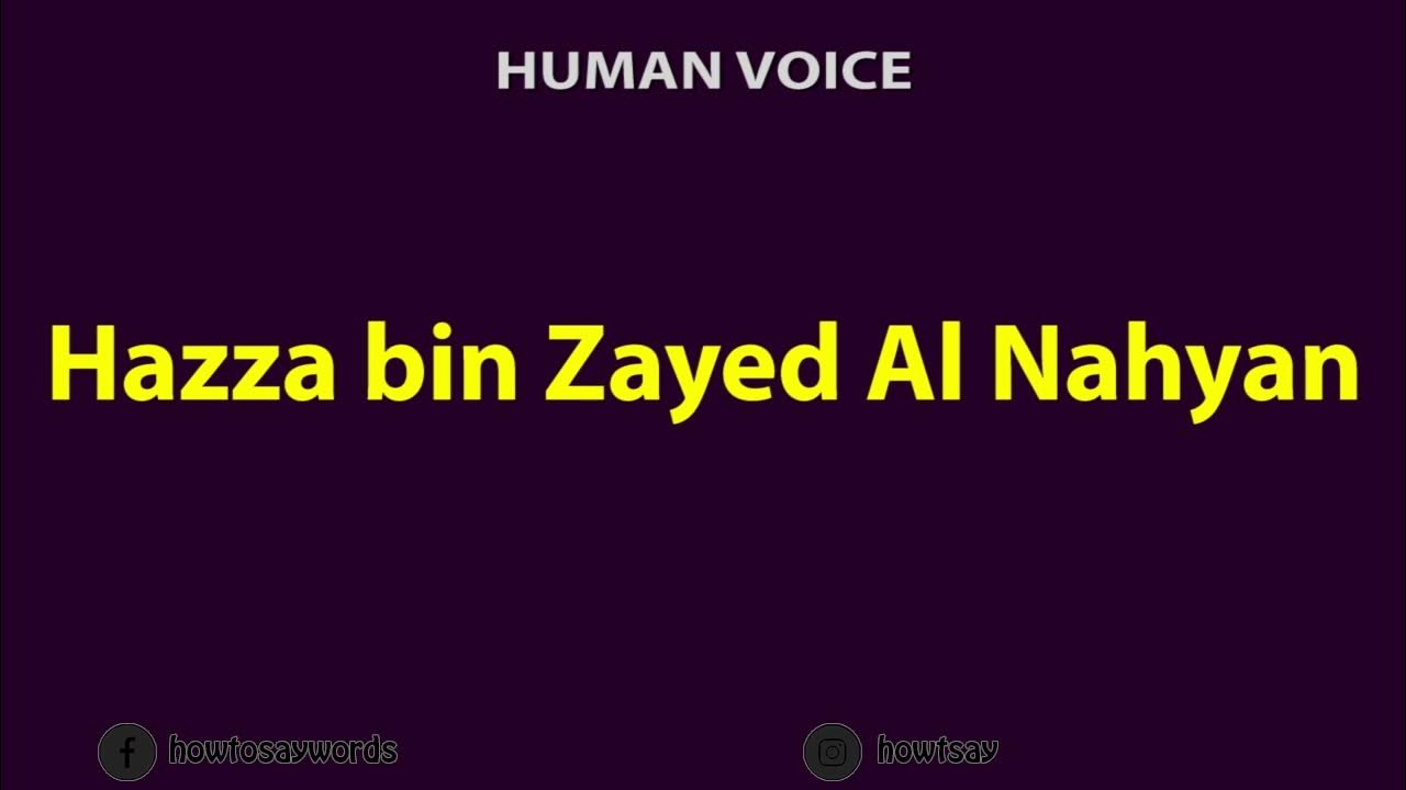 How To Pronounce Hazza Bin Zayed Al Nahyan YouTube how-to-pronounce-hazza-bin-zayed-al-nahyan-youtube