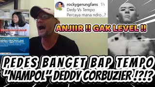 GEGER KERAS !! DEDDY CORBUZIER KENA 'TAMPOL' BOCOR ALUS TEMPO !? ANJIIIR AMPE DISEBUT GAK LEVEL !?