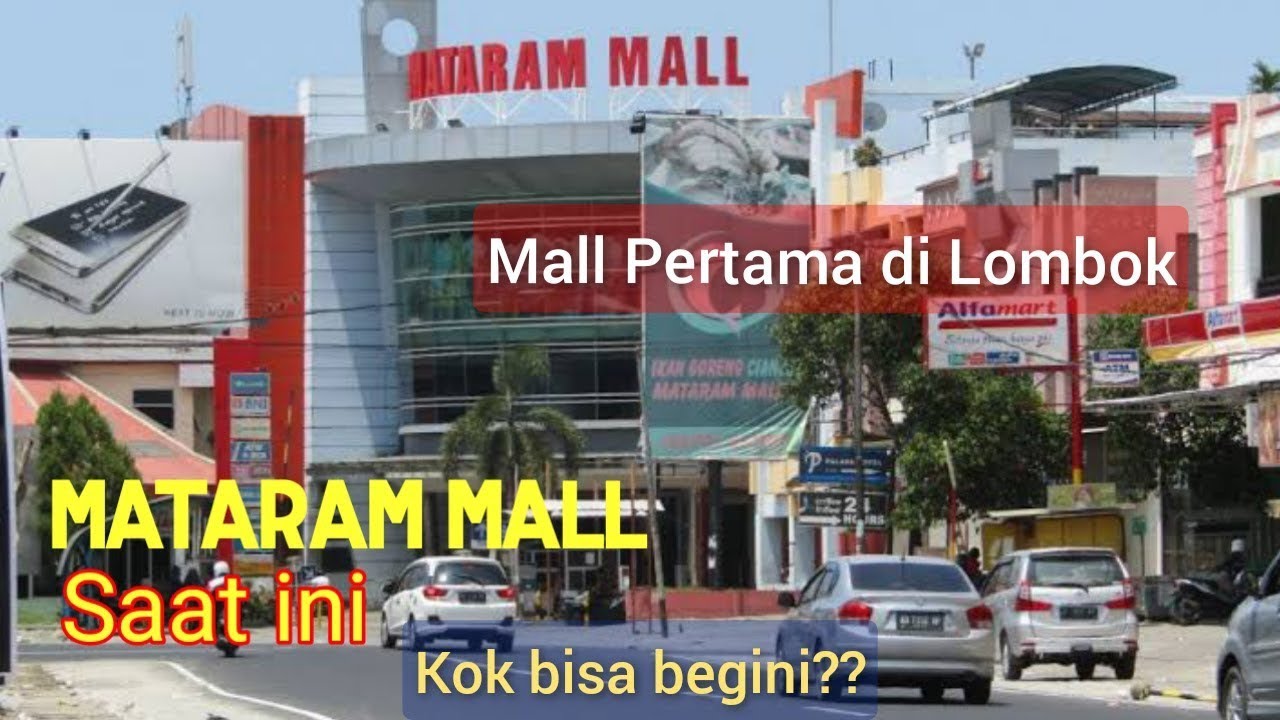 KONDISI MATARAM MALL TERKINI || MALL PERTAMA YANG ADA DI LOMBOK