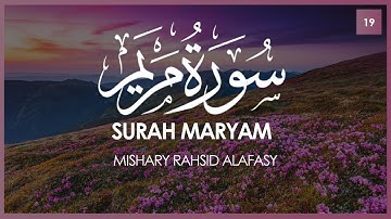 Surat Maryam (Mary) | Mishary Rashid Alafasy | مشاري بن راشد العفاسي | سورة مريم