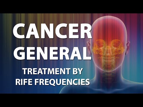 Cancer General - RIFE Frequencies Treatment - Energy & Quantum Medicine with Bioresonance