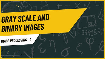 Gray Scale and Binary Images in MATLAB | Histogram of an Image.