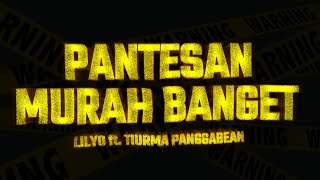 LILYO ft. TIURMA - PANTESAN MURAH BANGET (Lyric Video)