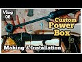 How To Make a Custom Power Box | Power Box Making & Installation | Malayalam | Vlog 08