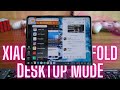 Xiaomi Mi Mix Fold DESKTOP Mode Hands-On