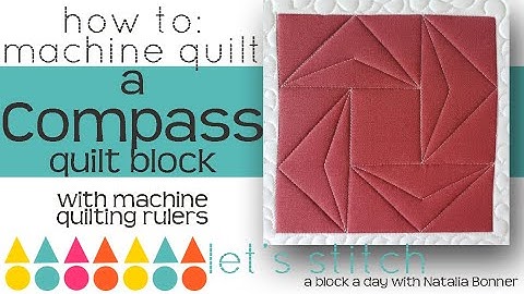 How To: Machine Quilt a Compass Quilt Block- With Natalia Bonner-Let
