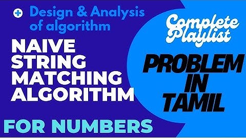 Naive String matching algorithm in design & Analysis of algorithm problem in Tamil
