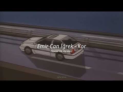 Emir Can İğrek - Kor (Speed Up Version)