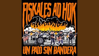 Video thumbnail of "Fiskales Ad-Hok - Un Palo Sin Bandera"