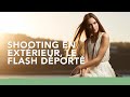 Shooting photo : mixer la lumière d'un flash avec celle du soleil