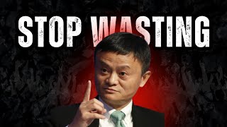 Stop Wasting Your Time – This Jack Ma Speech Will Change Your Life Forever
