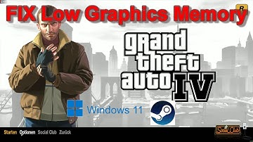 GTA 4 How to fix Low Graphics Memory on Windows 11