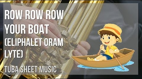 Tuba Sheet Music: How to play Row Row Row Your Boat by Eliphalet Oram Lyte