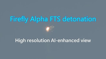 Firefly Alpha explosion in 4K (AI enhanced)