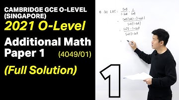 O-Level Additional Math 2021 Paper 1 (4049/01) Full Solution