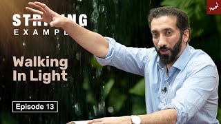 Walking In Light Ep. 13 Striking Examples From The Quran Nouman Ali Khan