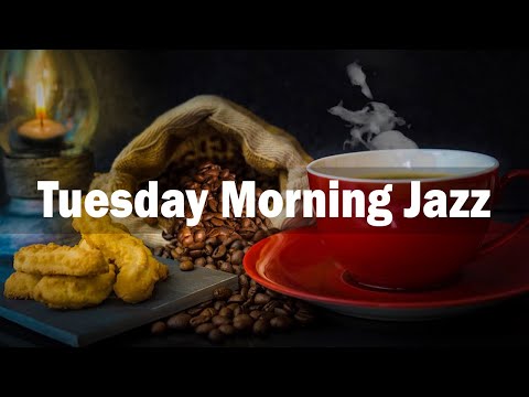 Tuesday Morning Jazz: Positive Morning Bossa Nova for Good Mood