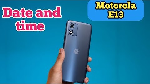 How To Set Date And Time In Motorola E13, Set Date And Time In Motorola E13, How To Set Date
