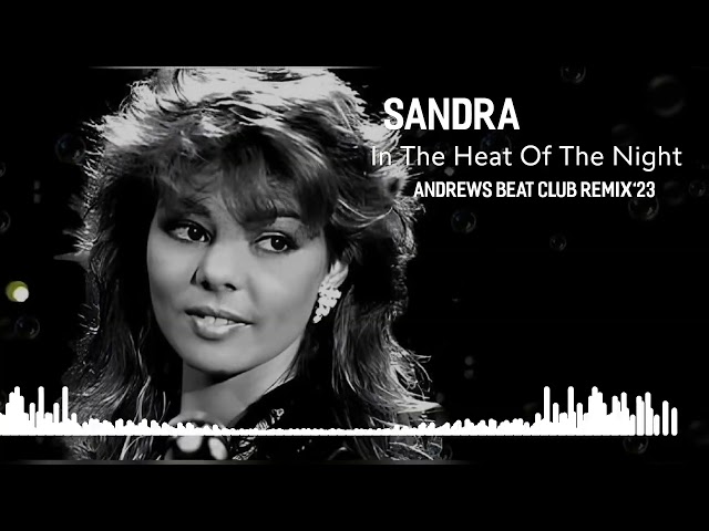 Sandra - In The Heat Of The Night (Andrews Beat club remix 2023). class=