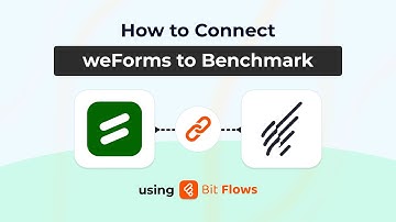 How to Connect WeForms to Benchmark Using Bit Flows | WordPress Automation Tutorial
