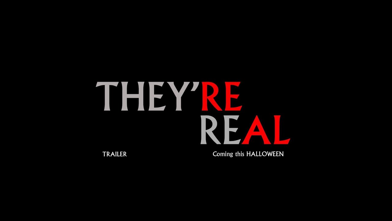 They're Real - official trailer
