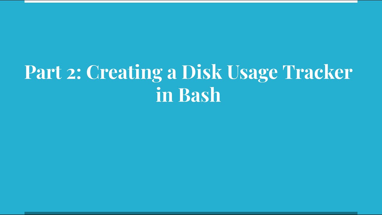 Creating a Disk Usage Tracker in Bash