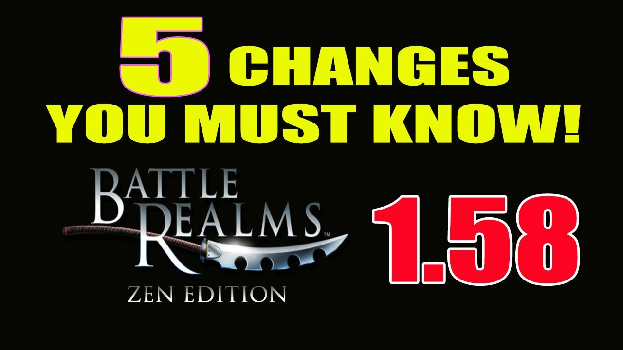 5 MAJOR CHANGES that YOU NEED TO KNOW about Battle Realms ZE 1.58 (Battle Realms Update)