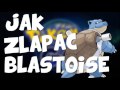 JAK ZŁAPAĆ BLASTOISA!! POKEMON GO