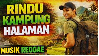 Lagu Reggae Indonesia 2026 - Rindu Kampung Halaman (Reggae Santai & Nostalgia)