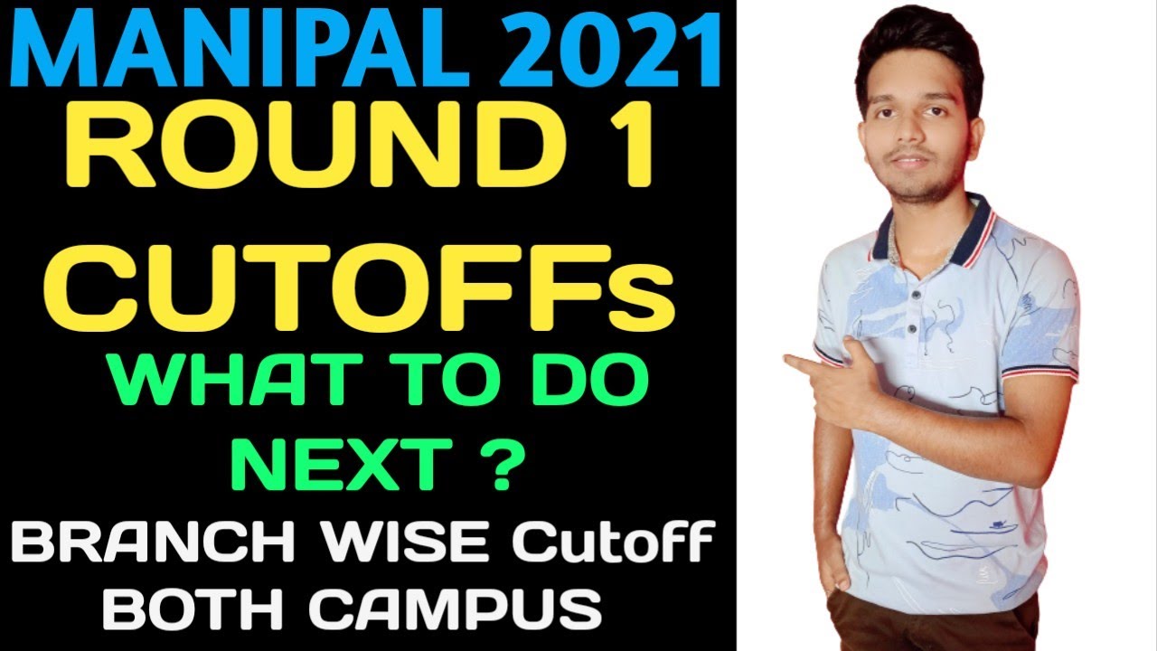 MANIPAL Counselling 2021 Round 1 Cutoff | Met 2021 Round 1 Cutoff | Branch wise Of Both Campus