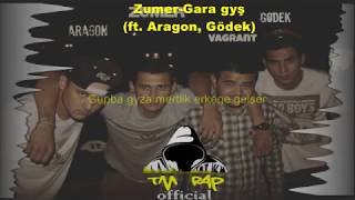 Zumer   Gara gyş ft  Aragon, Gödek Official Lyrics Video