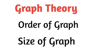 Order of a graph | Size of graph