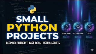 The Best Small Python Projects to Learn Coding Fast