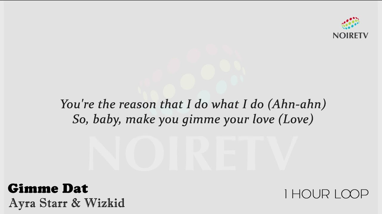 Ayra Starr & Wizkid 'Gimme Dat' 1Hr Loop On NoireTV #noiretv #ayrastarr #wizkid #gimmedat #afrobeats