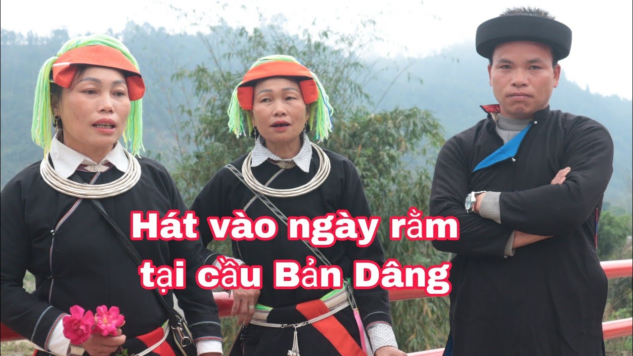 Hát vào ngày rằm tại cầu Bản Dâng | Hai anh mán