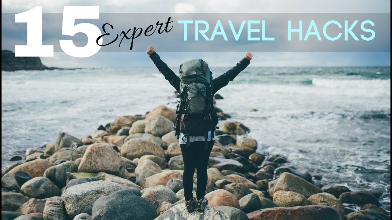 15 EXPERT TRAVEL HACKS You Need To Know - YouTube