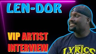 Len-Dor VIP Artist Interview