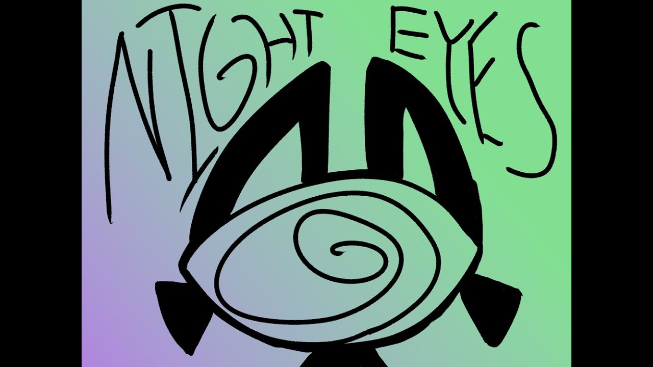 Night Eyes WTDW Fan Animatic Credits In Desc YouTube