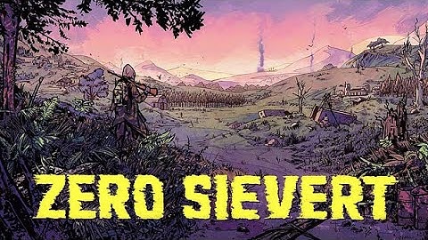 Zero Sievert First Run