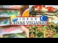 IDEAS: ¡¡CENAS VEGANAS DELICIOSAS!!  -Transición Vegana