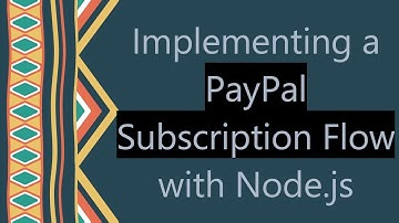 Implementing a PayPal Subscription Flow with Node.js