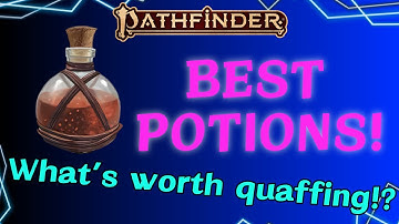 Top 20 (Common) Potions for Pathfinder 2nd Edition!