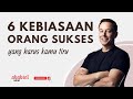 6 Kebiasaan Orang Sukses yang Harus Kamu Tiru | ababiel 1212