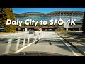 Daly City to San Francisco International Airport | 4K Driving Tour