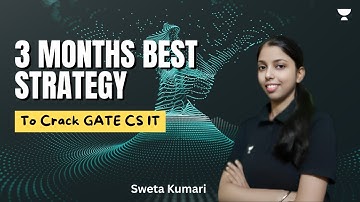 3 Months Best Strategy To Crack GATE CS IT | Sweta kumari
