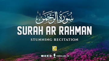 Stunning Recitation Of Surah Ar-Rahman سورة الرحمان | SOFT VOICE | Zikrullah TV