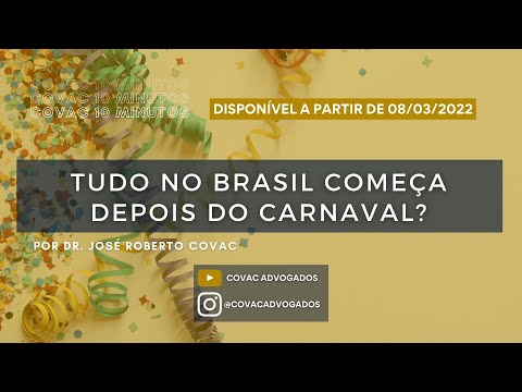 Covac 10 minutos - Tudo no Brasil começa depois do carnaval?